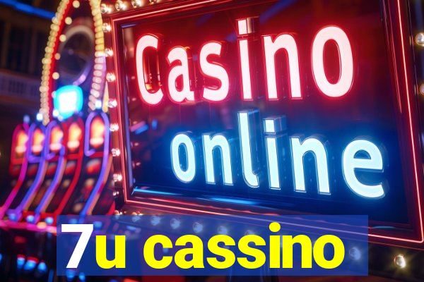 7u cassino